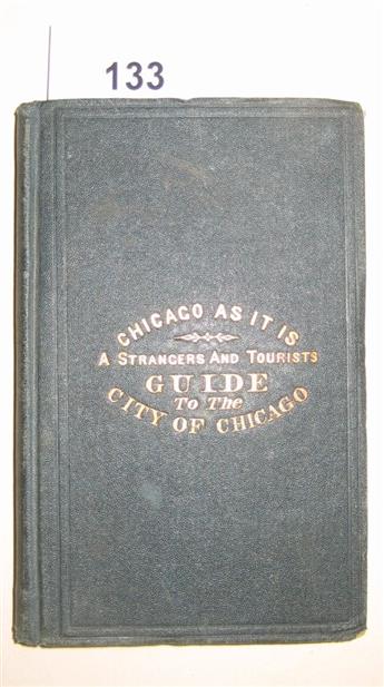 (ILLINOIS.) Chicago: A Strangers and Tourists Guide to the City of Chicago.